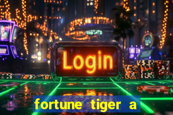 fortune tiger a partir de 1 real