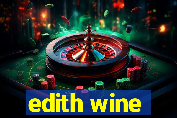 edith wine