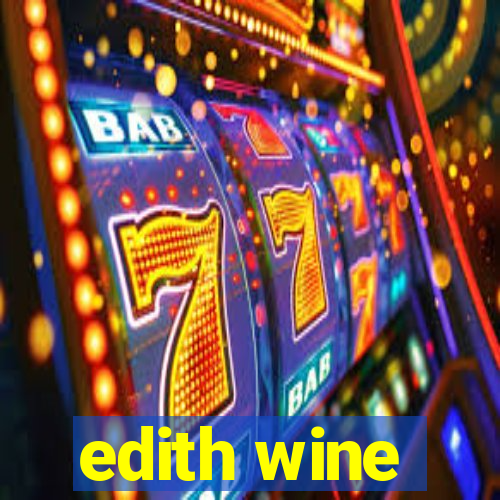 edith wine