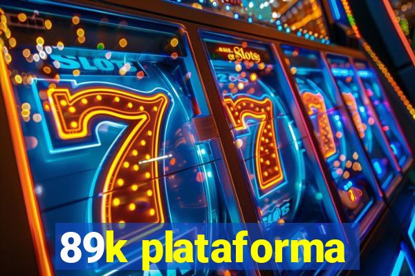 89k plataforma