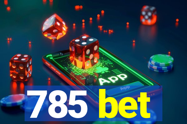 785 bet