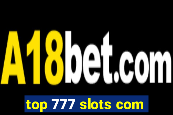 top 777 slots com