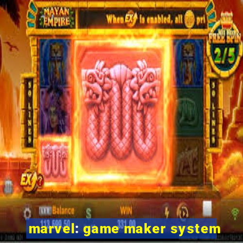 marvel: game maker system