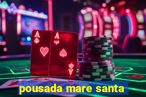 pousada mare santa