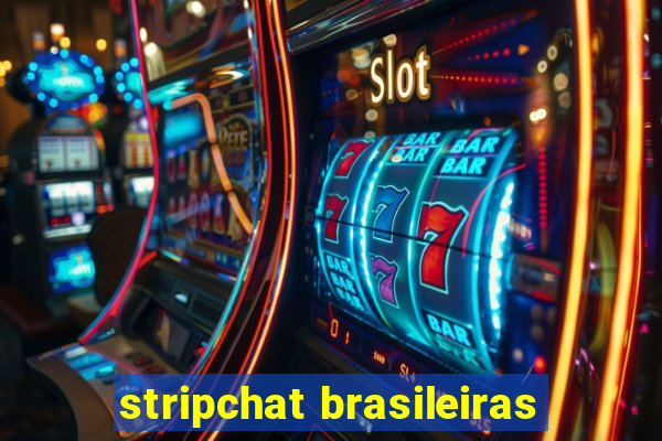 stripchat brasileiras