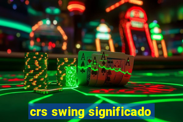 crs swing significado