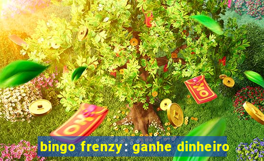 bingo frenzy: ganhe dinheiro