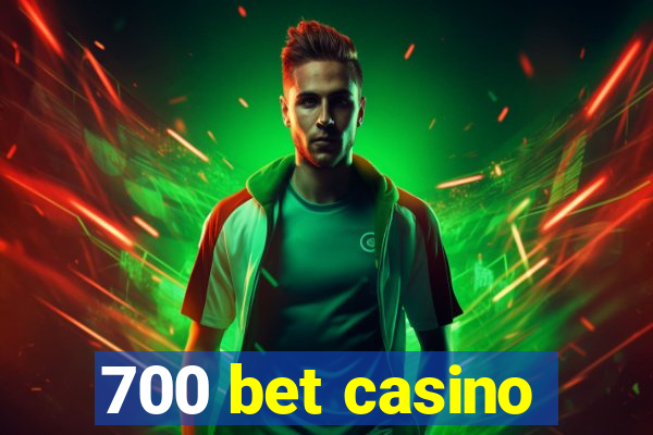 700 bet casino