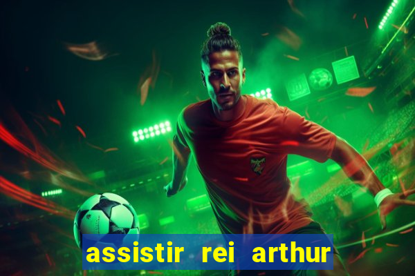 assistir rei arthur 2004 dublado