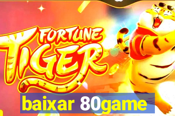 baixar 80game