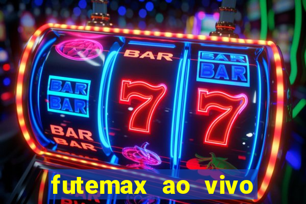 futemax ao vivo futebol ao vivo hoje