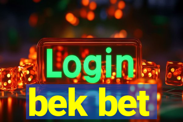 bek bet