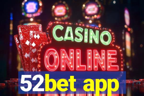 52bet app