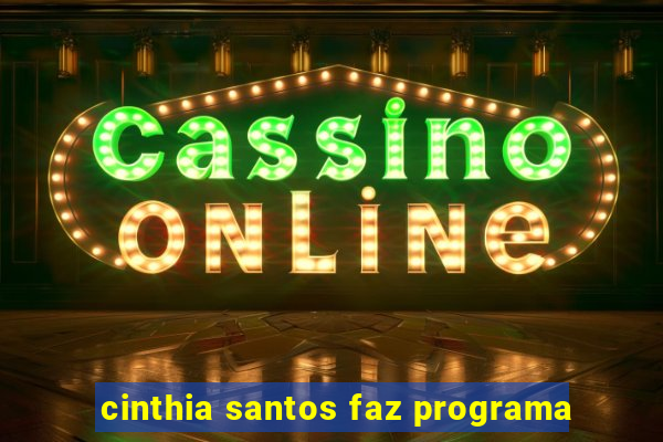 cinthia santos faz programa