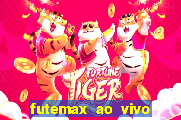 futemax ao vivo sem anúncio