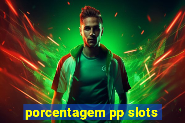 porcentagem pp slots