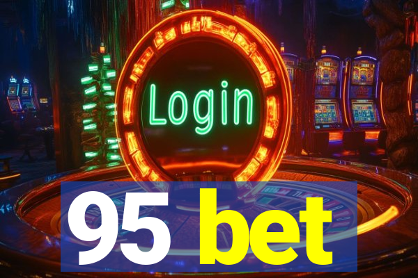 95 bet