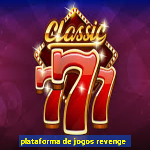 plataforma de jogos revenge