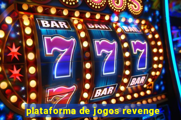 plataforma de jogos revenge