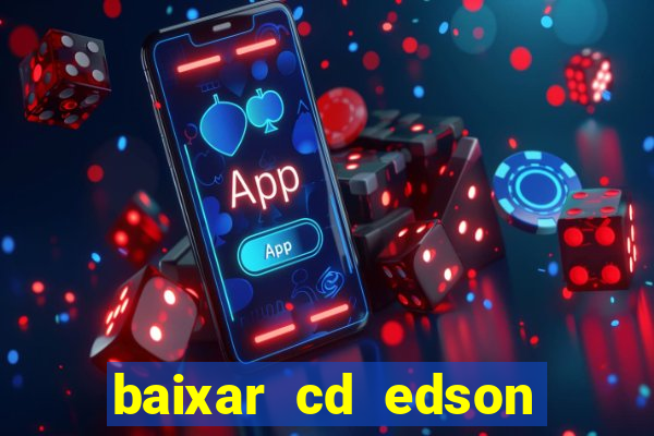 baixar cd edson gomes as 50 melhores