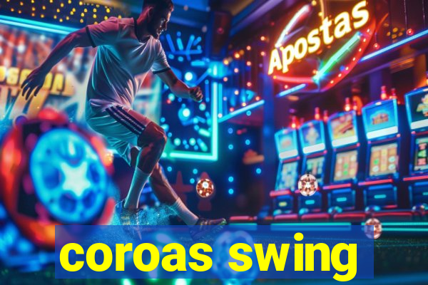 coroas swing