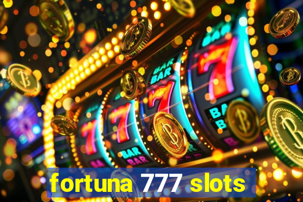 fortuna 777 slots