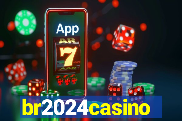 br2024casino