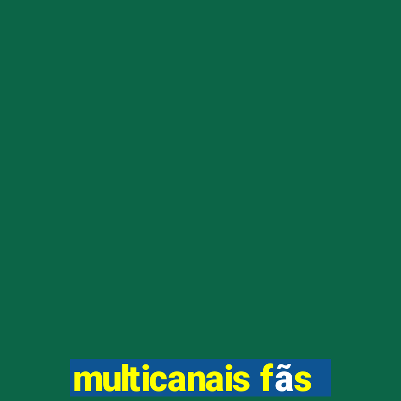 multicanais fãs