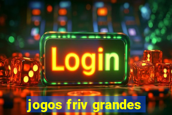 jogos friv grandes