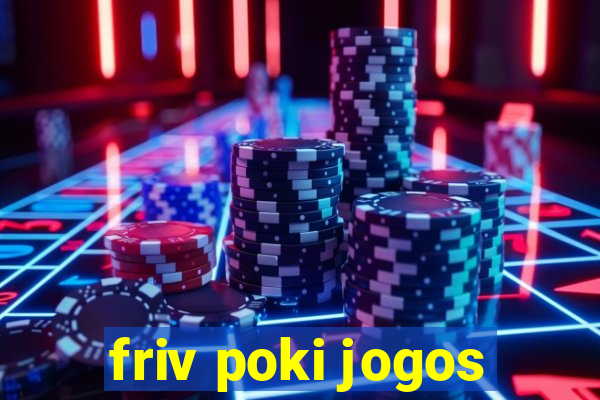 friv poki jogos