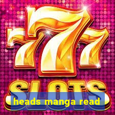 heads manga read