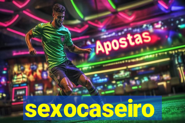 sexocaseiro