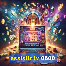 assistir tv 0800