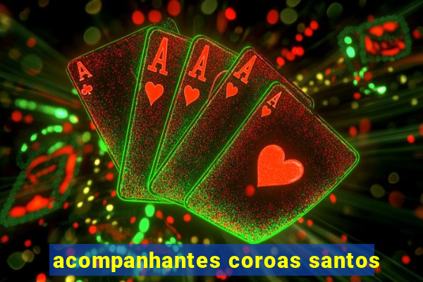 acompanhantes coroas santos