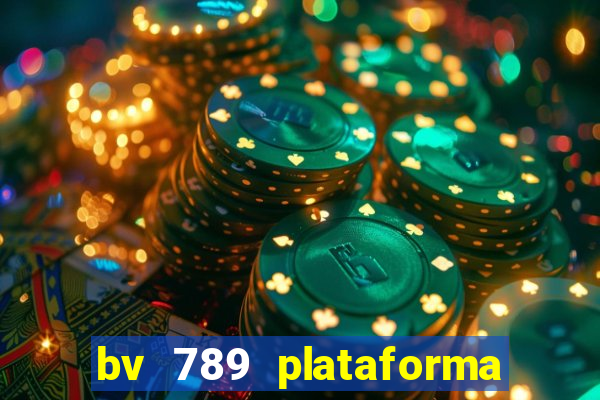 bv 789 plataforma de jogos