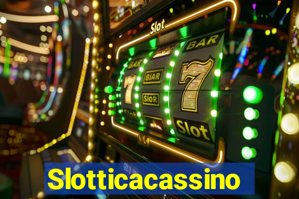 Slotticacassino