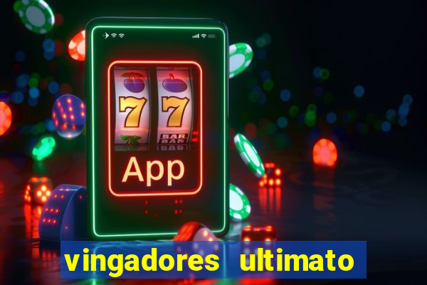 vingadores ultimato assistir drive