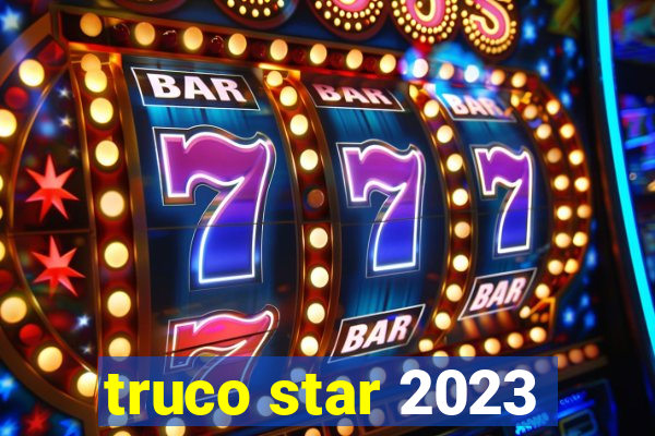 truco star 2023