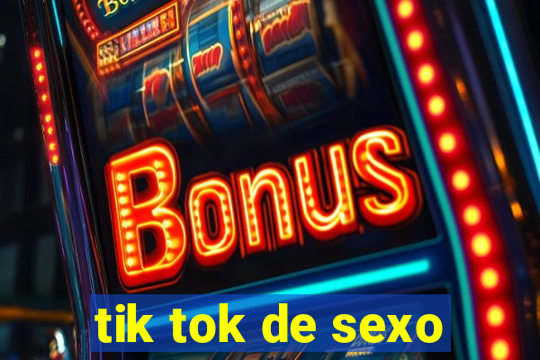 tik tok de sexo