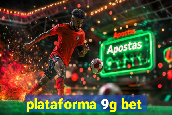 plataforma 9g bet