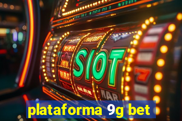 plataforma 9g bet