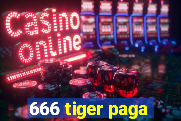 666 tiger paga