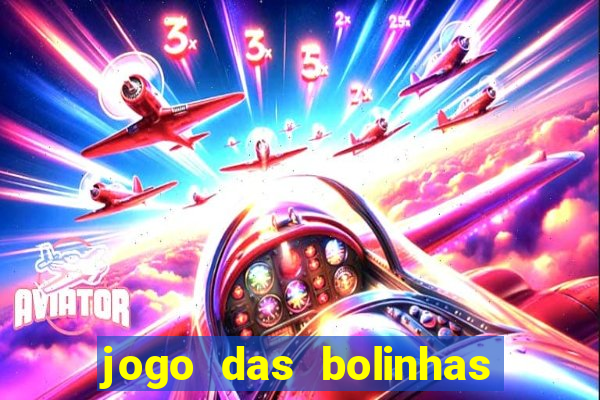 jogo das bolinhas que ganha dinheiro