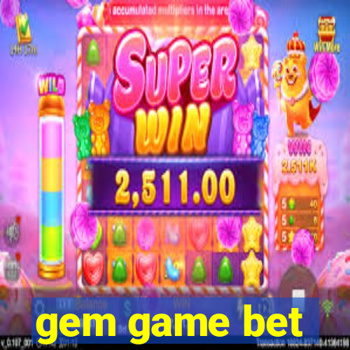 gem game bet