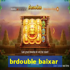 brdouble baixar