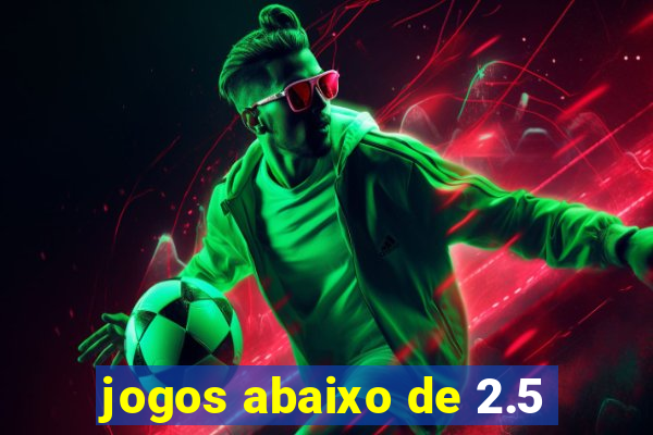 jogos abaixo de 2.5