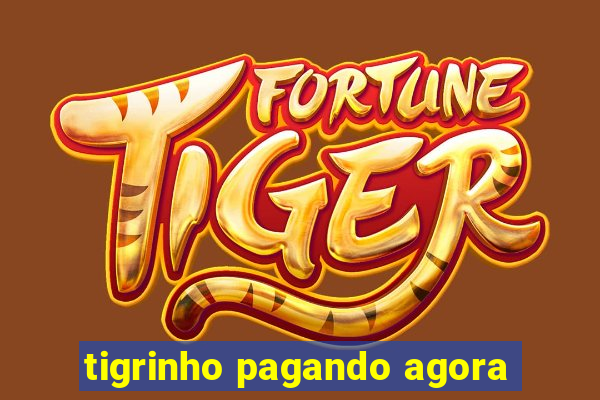 tigrinho pagando agora