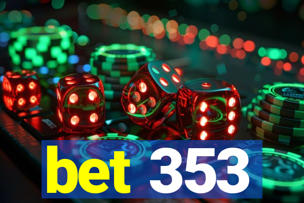 bet 353