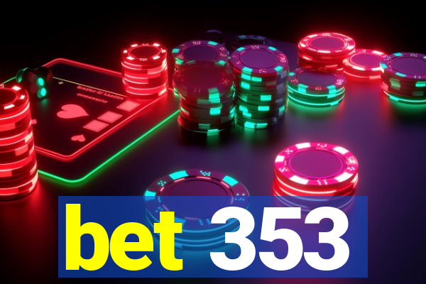 bet 353