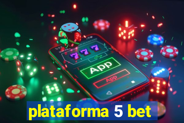 plataforma 5 bet